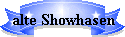 alte Showhasen